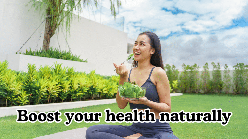 Boost your health naturally